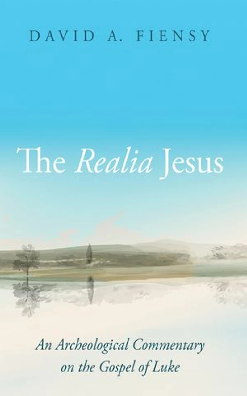 the Realia Jesus: An Archaeological Commentary on Gospel of Luke
