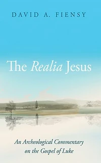 the Realia Jesus: An Archaeological Commentary on Gospel of Luke