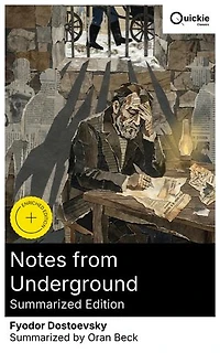 Notes from Underground (Summarized Edition): Enriched edition. 1860s Saint Petersburg confession of Russian psychological realism: unreliable narrator, nihilism, alienation, proto-existential satire