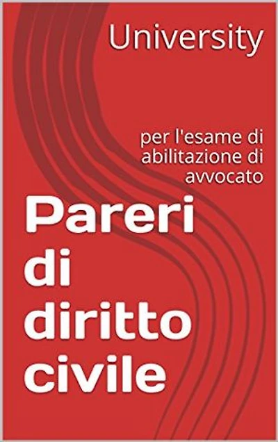 Pareri di diritto civile: per l'esame di abilitazione di avvocato
