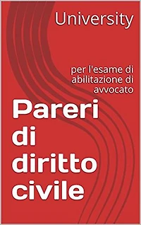 Pareri di diritto civile: per l'esame di abilitazione di avvocato