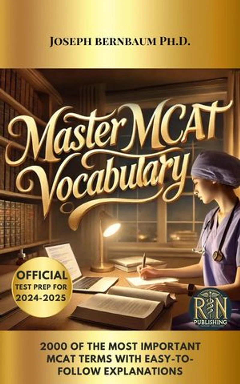 Master MCAT Vocabulary: 2000 of The Most Important MCAT Terms with Easy-to-Follow Explanations