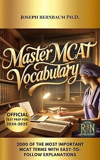 Master MCAT Vocabulary: 2000 of The Most Important MCAT Terms with Easy-to-Follow Explanations