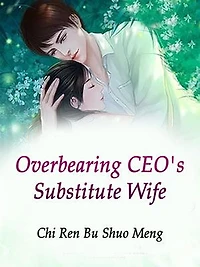 Overbearing CEO's Substitute Wife: Volume