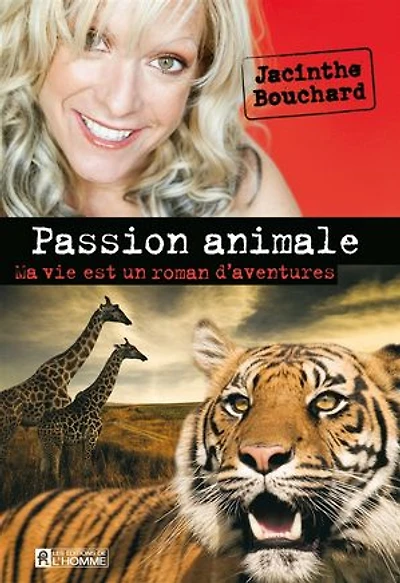 PASSION ANIMALE -MA VIE EST UN ROMAN...