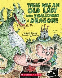 ¡Un día una señora se tragó un dragón! (There Was an Old Lady Who Swallowed a Dragon!)