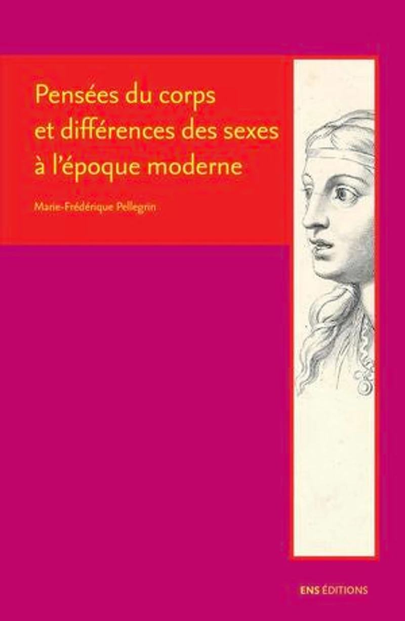 Pensées du corps et différences des sexes à l’époque moderne: Descartes, Cureau de la Chambre, Poulain de la Barre et Malebranche