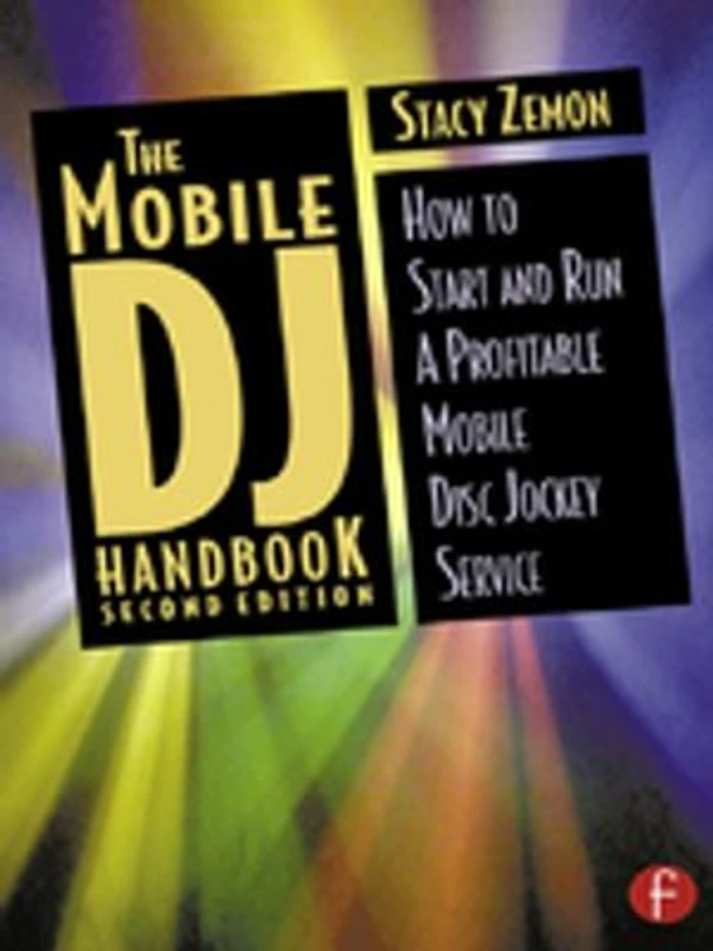 The Mobile DJ Handbook: How to Start and Run a Profitable Disc Jockey Service
