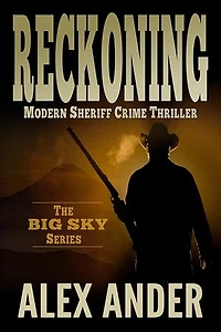 Reckoning: Entertaining, Fast-Paced Modern Sheriff CRIME THRILLER — The BIG SKY Series Action Thriller Books, #3