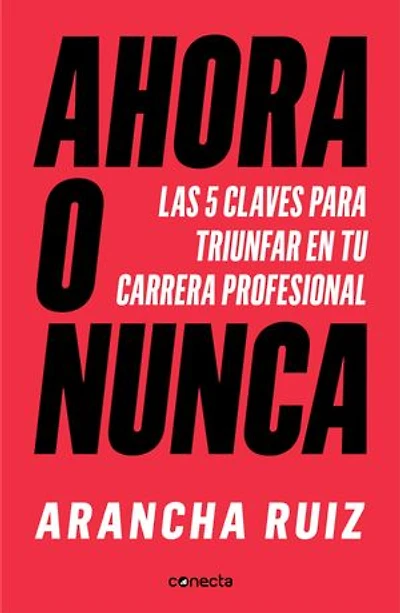 Ahora o nunca: 5 claves para dar grandes pasos en tu carrera profesional