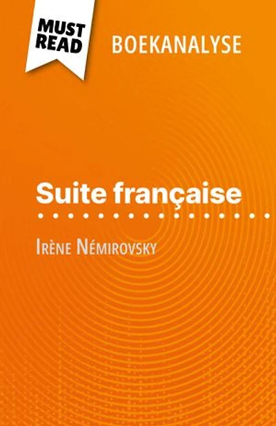 Suite française van Irène Némirovsky (Boekanalyse): Volledige analyse en gedetailleerde samenvatting van het werk