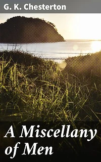 A Miscellany of Men: Enriched edition. Insightful Essays on Society and Politics in 20th Century England