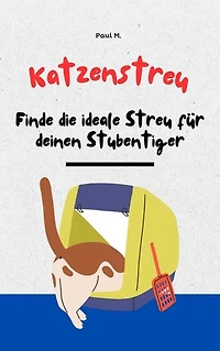 Katzenstreu: Finde die ideale Streu für deinen Stubentiger