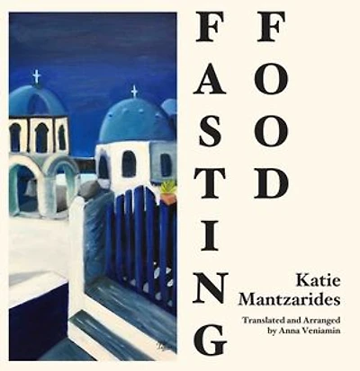 Fasting Food: Lenten Recipes from a Greek Kitchen