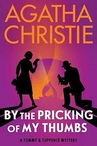 By The Pricking of My Thumbs: A Tommy and Tuppence Mystery: Official Authorized Edition