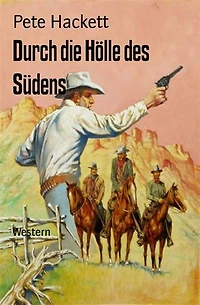 Durch die Hölle des Südens: Western