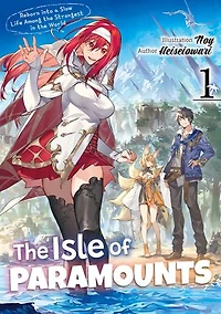 The Isle of Paramounts: Reborn into a Slow Life Among the Strongest in the World Volume 1