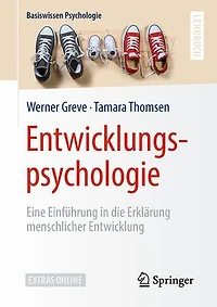 Entwicklungspsychologie: Eine Einführung Die Erklärung Menschlicher Entwicklung