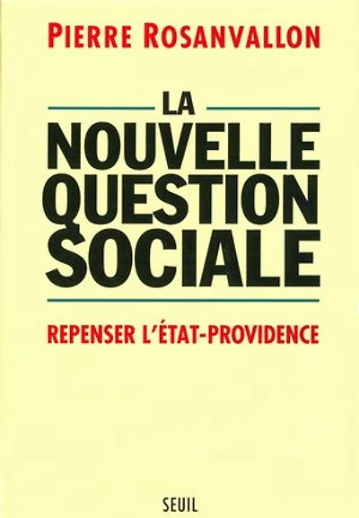 La nouvelle question sociale: repenser l'Etat-providence