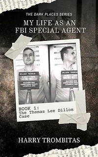My Life As An FBI Special Agent: The Thomas Lee Dillon Case