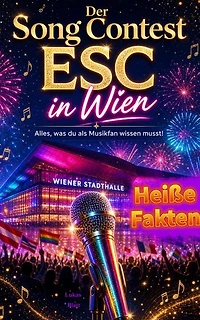 Der Song Contest ESC in Wien: Alles, was du als Musikfan wissen musst!