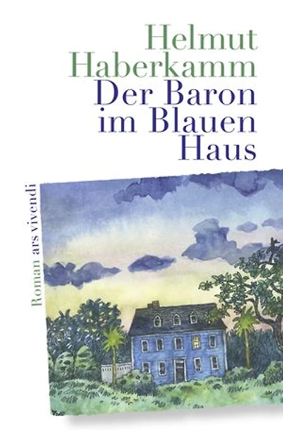 Der Baron im Blauen Haus: Roman