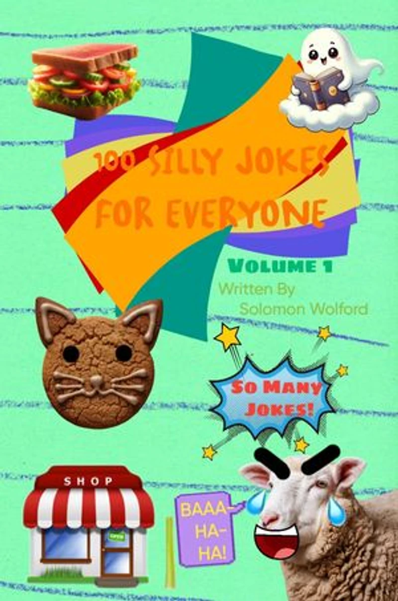 100 Silly Jokes For Everyone: Volume 1: 100 Silly Jokes For Everyone, #1