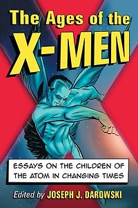 Ages of the X-Men: Essays on Children Atom Changing Times