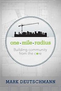 One Mile Radius: Building Community From The Core