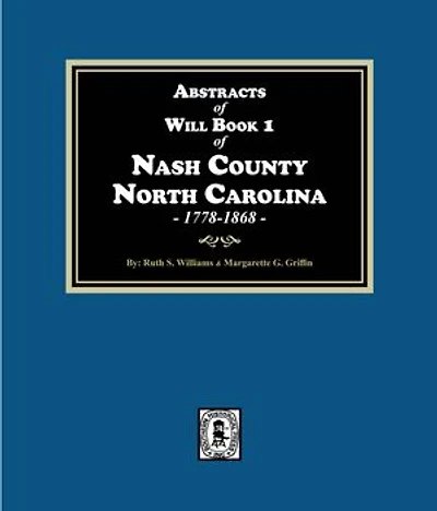 Abstracts of Wills Book 1 Nash County, North Carolina, 1778-1868