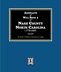 Abstracts of Wills Book 1 Nash County, North Carolina, 1778-1868