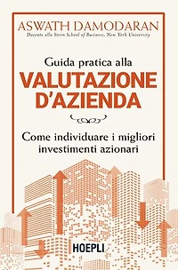 Guida pratica alla valutazione d’azienda: Come individuare i migliori investimenti azionari