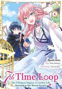 7th Time Loop: The Villainess Enjoys a Carefree Life Married to Her Worst Enemy! (Manga), Band 4 (deutsche Ausgabe)