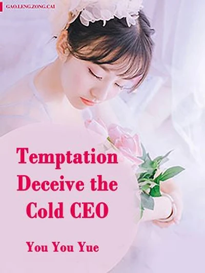 Temptation: Deceive the Cold CEO: Volume 1