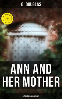 Ann and Her Mother (Autobiographical Novel): Enriched edition.