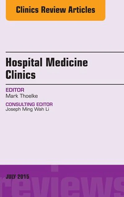 Volume 4, Issue 3, An Issue of Hospital Medicine Clinics, E-Book