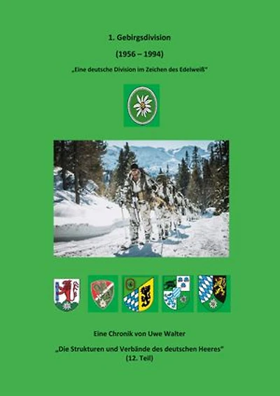 1. Gebirgsdivision (1956 - 1994): "Eine deutsche Division im Zeichen des Edelweiß"