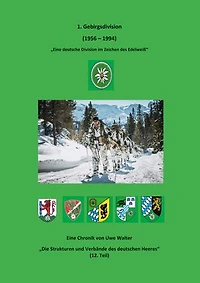 1. Gebirgsdivision (1956 - 1994): "Eine deutsche Division im Zeichen des Edelweiß"