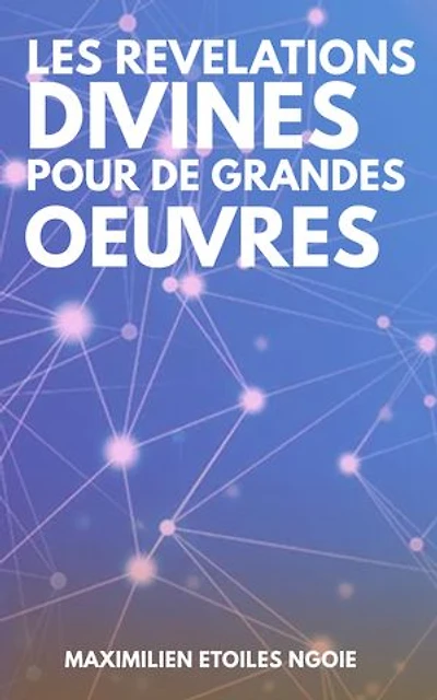 Les Révélations Divines Pour De Grandes Oeuvres