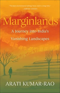 Marginlands: A Journey into India's Vanishing Landscapes
