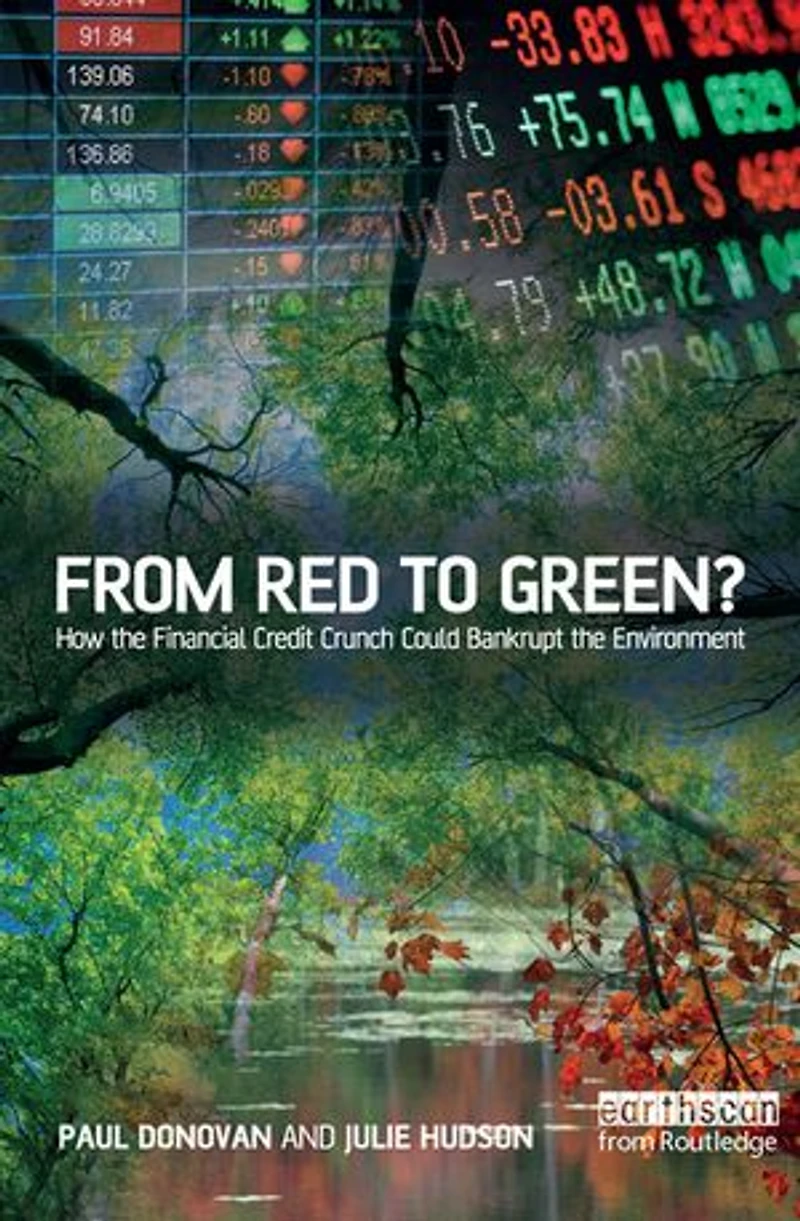 From Red to Green?: How the Financial Credit Crunch Could Bankrupt Environment