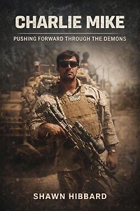 Charlie Mike: Pushing Forward Through the Demons