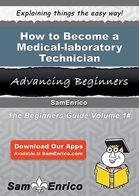 How to Become a Medical-laboratory Technician