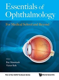 Essentials Of Ophthalmology: For Medical School And Beyond ()