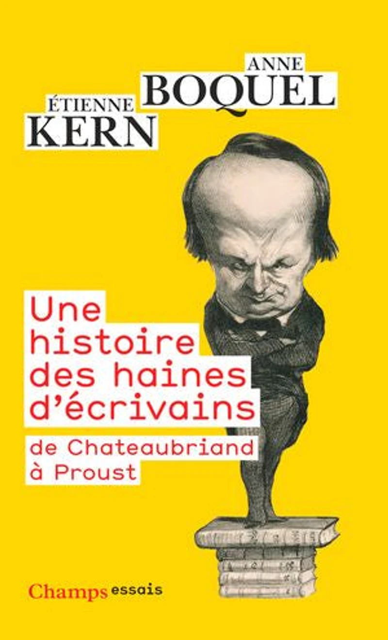 Une histoire des haines d'écrivains: de Chateaubriand à Proust