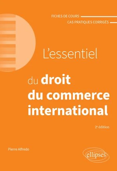 L'essentiel du droit du commerce international: A jour au 1er avril 2024