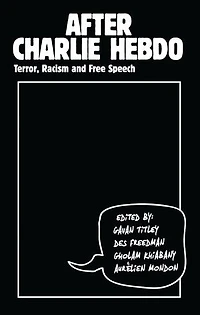 After Charlie Hebdo: Terror, Racism and Free Speech