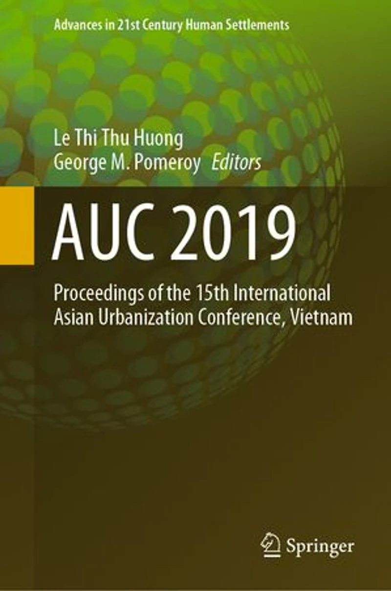 Auc 2019: Proceedings Of The 15th International Asian Urbanization Conference, Vietnam
