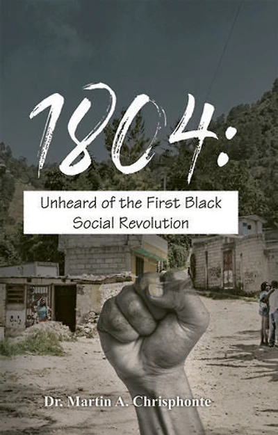 1804: Unheard of the First Black Social Revolution