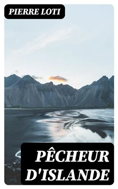 Pêcheur d'Islande: Édition enrichie.